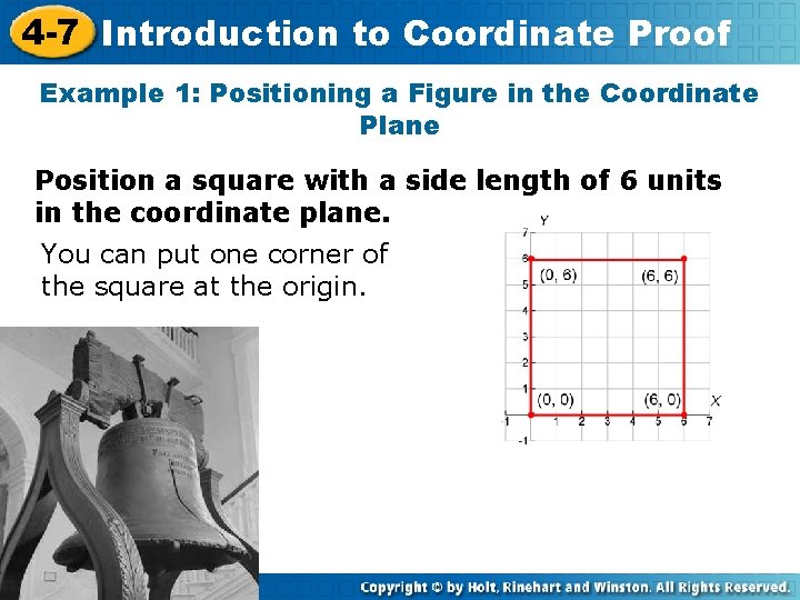 4 -7 Introduction to Coordinate Proof Example 1: Positioning a Figure in the Coordinate