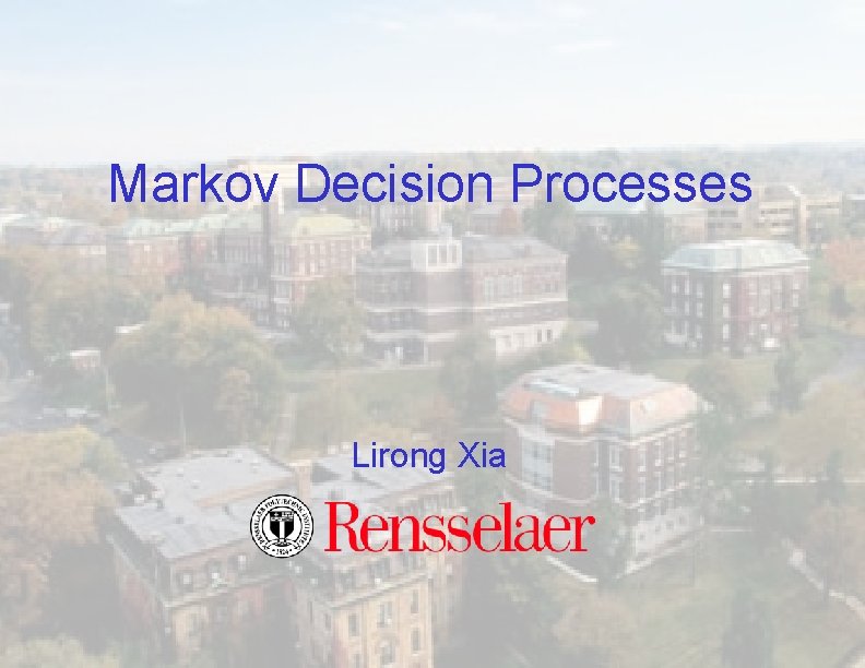 Markov Decision Processes Lirong Xia 