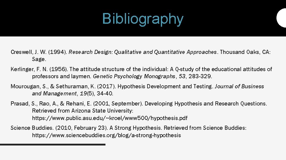 Bibliography Creswell, J. W. (1994). Research Design: Qualitative and Quantitative Approaches. Thousand Oaks, CA: