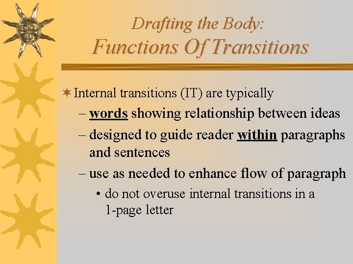 Drafting the Body: Functions Of Transitions ¬ Internal transitions (IT) are typically – words