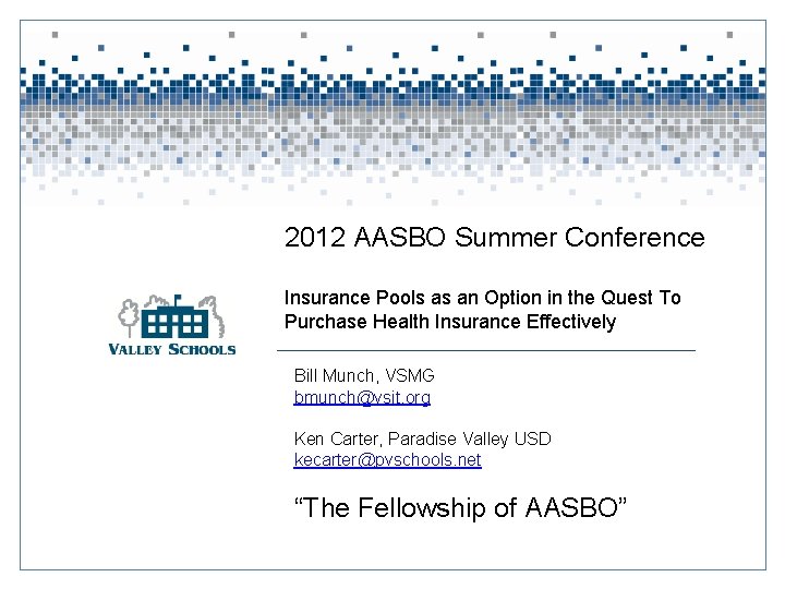 2012 AASBO Summer Conference Insurance Pools as an Option in the Quest To Purchase