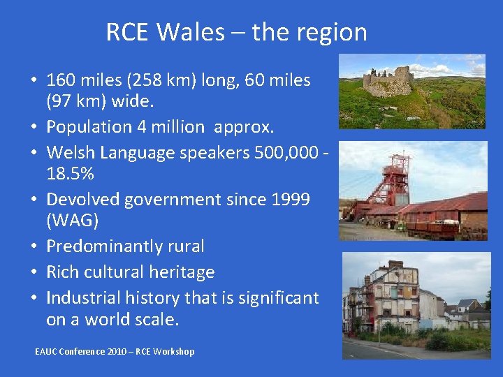 RCE Wales – the region • 160 miles (258 km) long, 60 miles (97