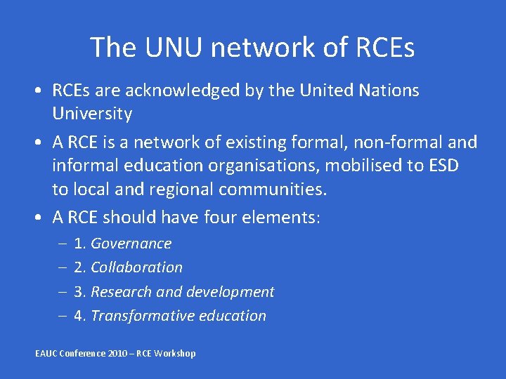 The UNU network of RCEs • RCEs are acknowledged by the United Nations University