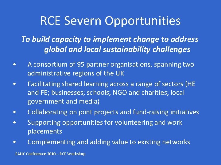 RCE Severn Opportunities To build capacity to implement change to address global and local