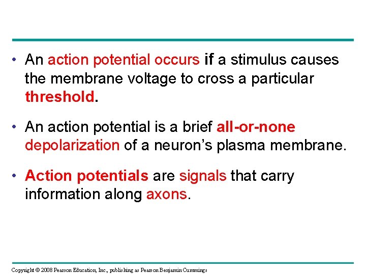  • An action potential occurs if a stimulus causes the membrane voltage to