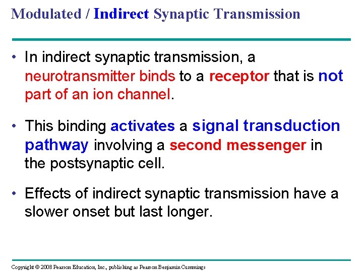 Modulated / Indirect Synaptic Transmission • In indirect synaptic transmission, a neurotransmitter binds to