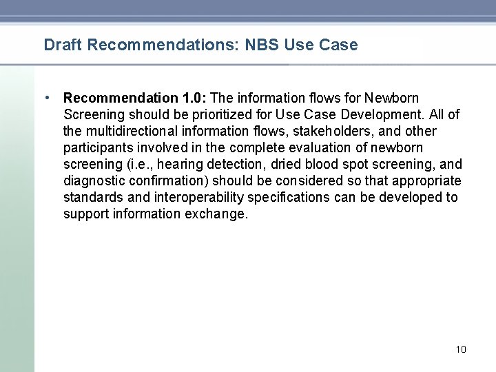 Draft Recommendations: NBS Use Case • Recommendation 1. 0: The information flows for Newborn