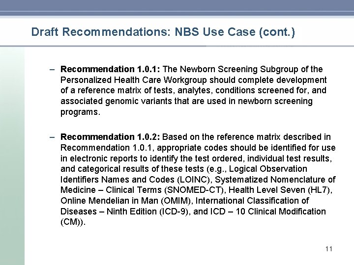 Draft Recommendations: NBS Use Case (cont. ) – Recommendation 1. 0. 1: The Newborn