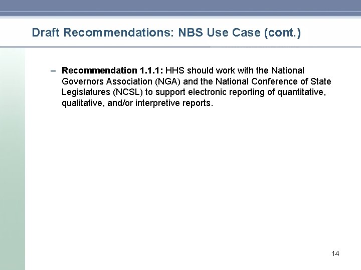 Draft Recommendations: NBS Use Case (cont. ) – Recommendation 1. 1. 1: HHS should