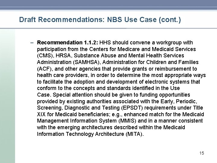 Draft Recommendations: NBS Use Case (cont. ) – Recommendation 1. 1. 2: HHS should