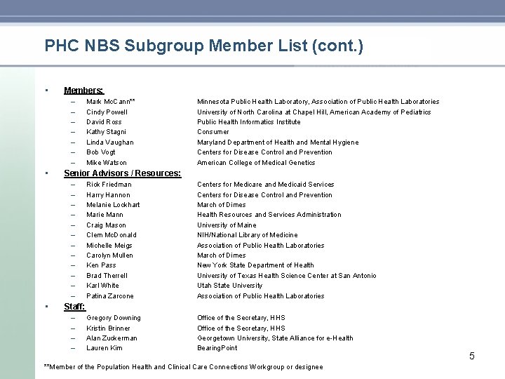 PHC NBS Subgroup Member List (cont. ) • Members: – – – – •