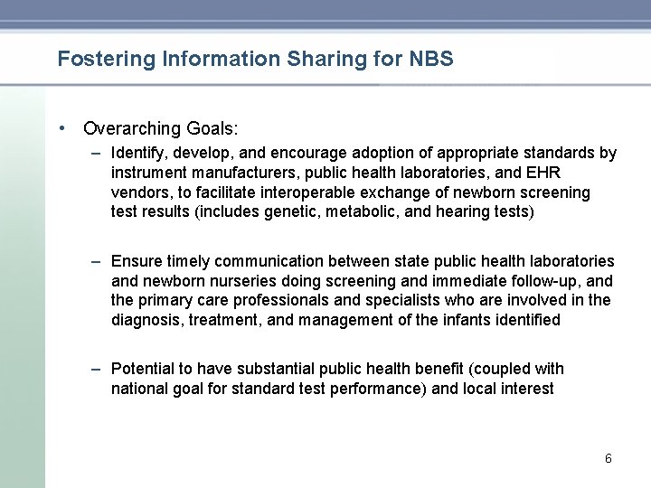 Fostering Information Sharing for NBS • Overarching Goals: – Identify, develop, and encourage adoption