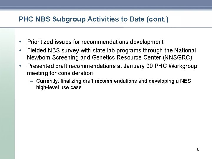 PHC NBS Subgroup Activities to Date (cont. ) • Prioritized issues for recommendations development