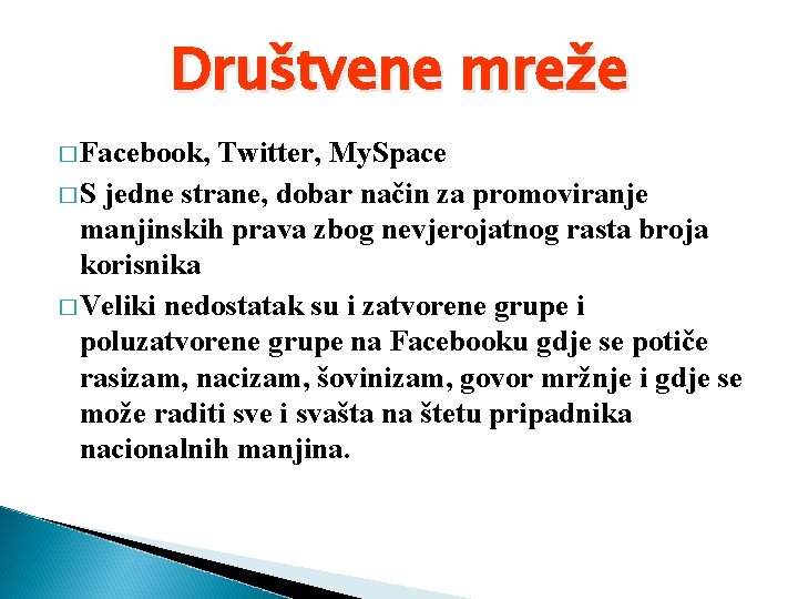 Društvene mreže � Facebook, Twitter, My. Space � S jedne strane, dobar način za