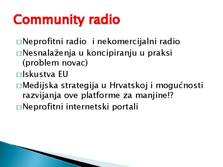 Community radio � Neprofitni radio i nekomercijalni radio � Nesnalaženja u koncipiranju u praksi