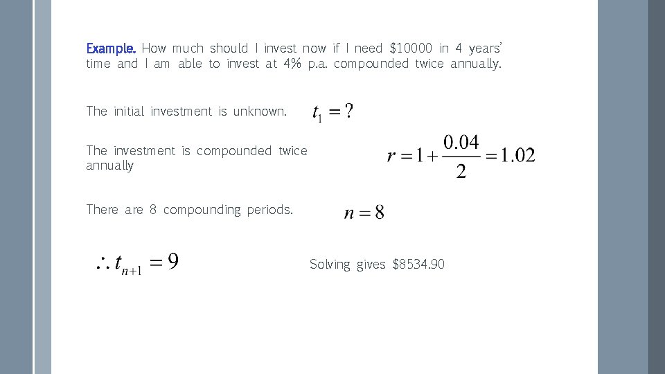 Example. How much should I invest now if I need $10000 in 4 years’