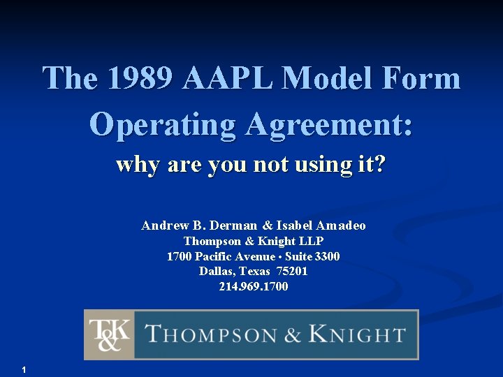 The 1989 AAPL Model Form Operating Agreement: why are you not using it? Andrew