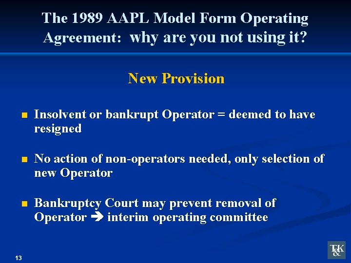 The 1989 AAPL Model Form Operating Agreement: why are you not using it? New
