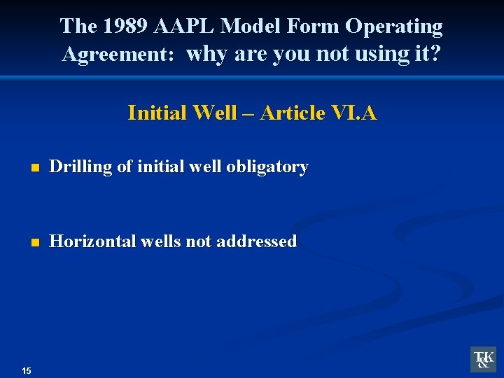 The 1989 AAPL Model Form Operating Agreement: why are you not using it? Initial