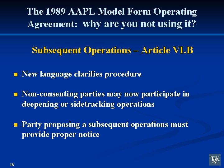 The 1989 AAPL Model Form Operating Agreement: why are you not using it? Subsequent