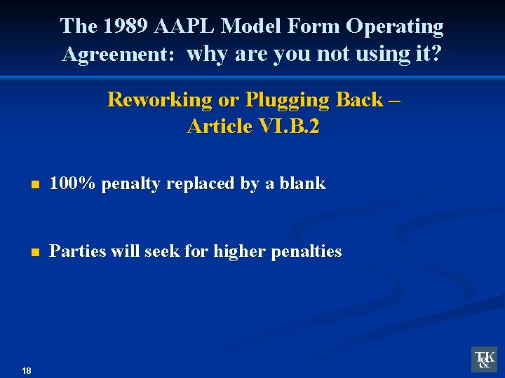 The 1989 AAPL Model Form Operating Agreement: why are you not using it? Reworking