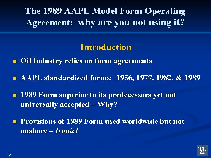 The 1989 AAPL Model Form Operating Agreement: why are you not using it? Introduction