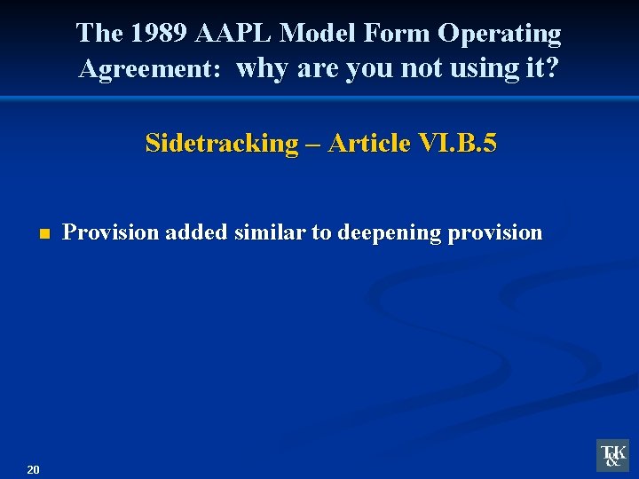 The 1989 AAPL Model Form Operating Agreement: why are you not using it? Sidetracking