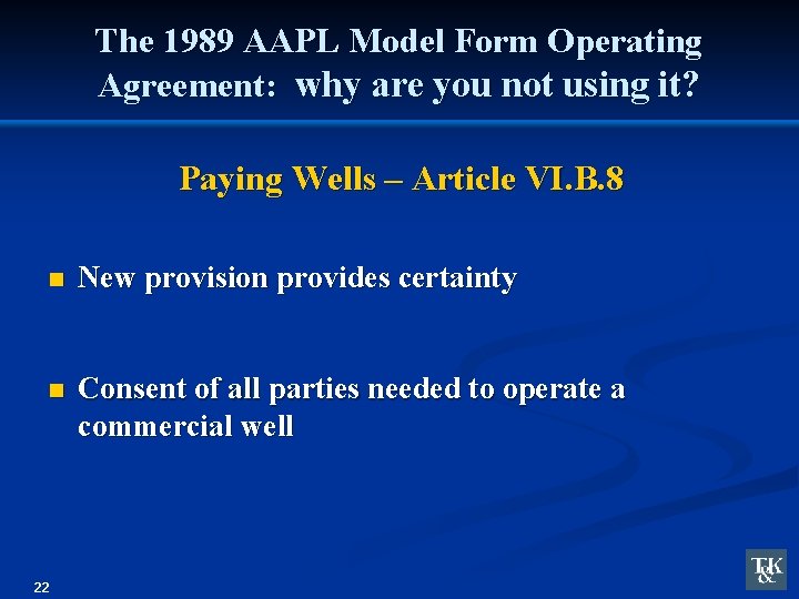 The 1989 AAPL Model Form Operating Agreement: why are you not using it? Paying