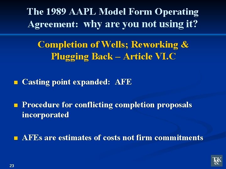 The 1989 AAPL Model Form Operating Agreement: why are you not using it? Completion