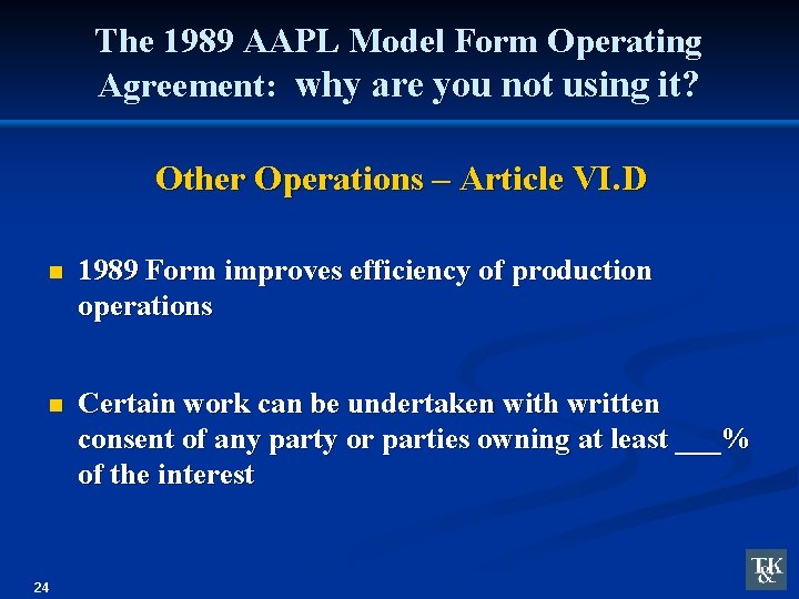 The 1989 AAPL Model Form Operating Agreement: why are you not using it? Other