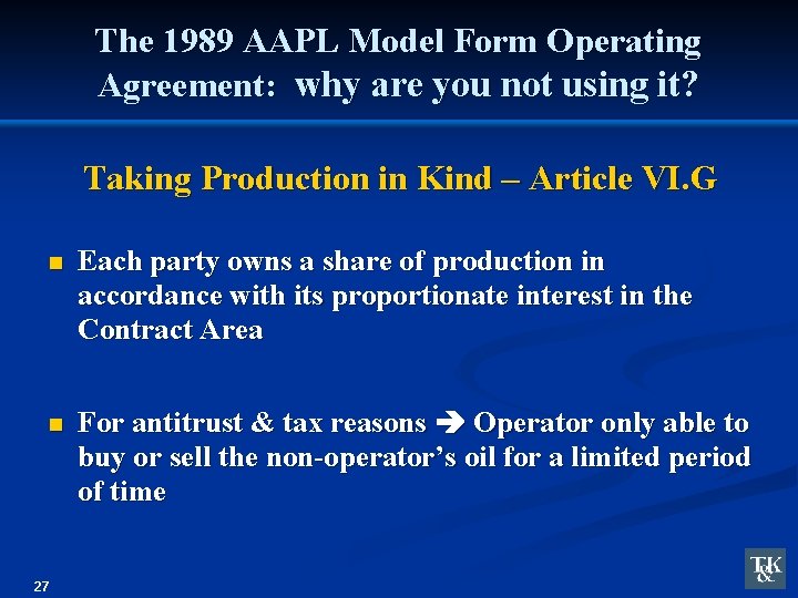 The 1989 AAPL Model Form Operating Agreement: why are you not using it? Taking
