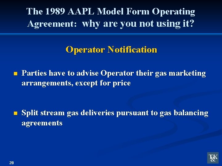 The 1989 AAPL Model Form Operating Agreement: why are you not using it? Operator