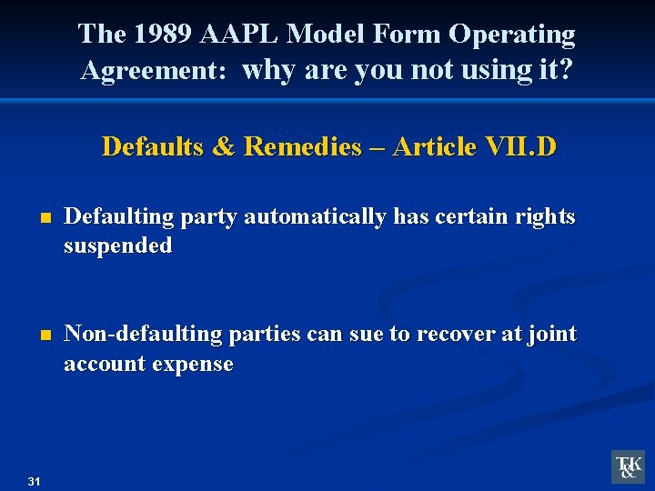 The 1989 AAPL Model Form Operating Agreement: why are you not using it? Defaults