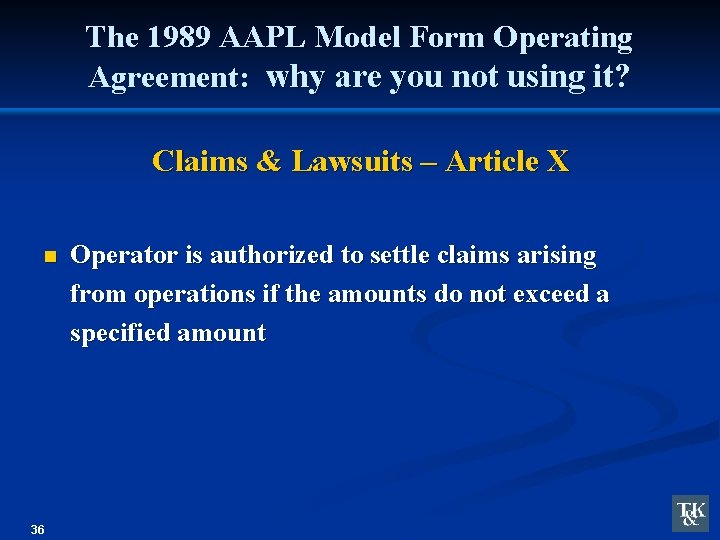 The 1989 AAPL Model Form Operating Agreement: why are you not using it? Claims