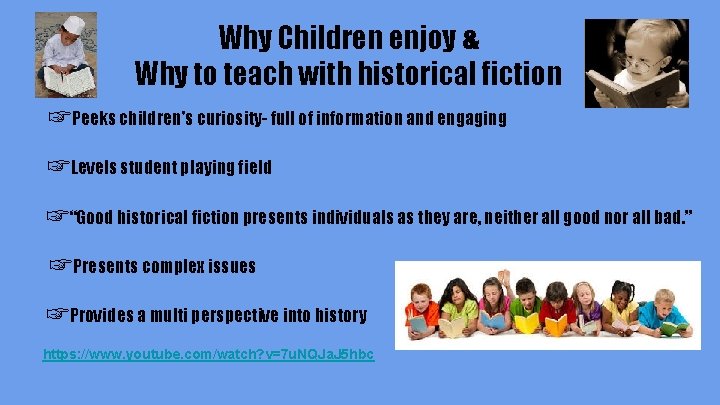 Why Children enjoy & Why to teach with historical fiction ☞Peeks children's curiosity- full