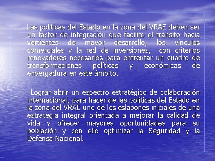 Las políticas del Estado en la zona del VRAE deben ser un factor de