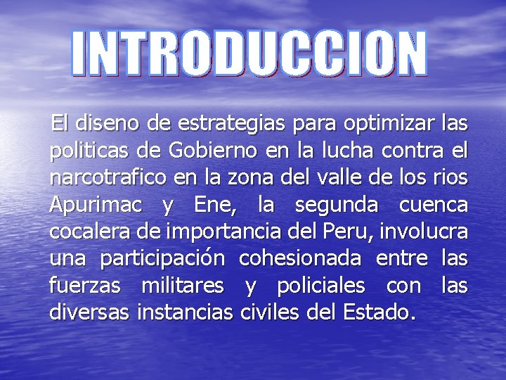 El diseno de estrategias para optimizar las politicas de Gobierno en la lucha contra