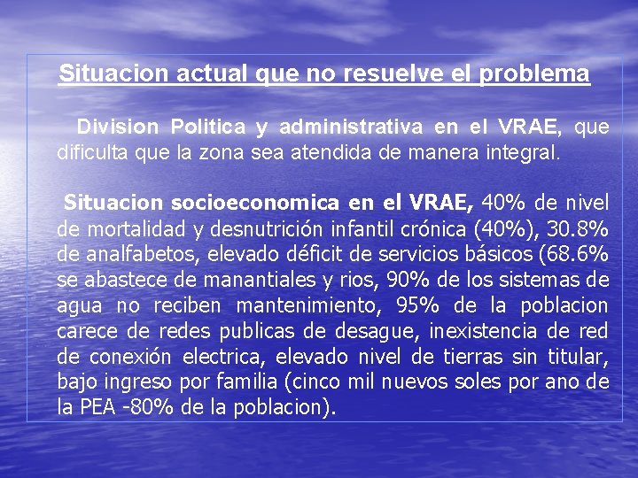 Situacion actual que no resuelve el problema Division Politica y administrativa en el VRAE,