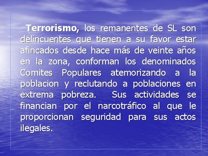 Terrorismo, los remanentes de SL son delincuentes que tienen a su favor estar afincados