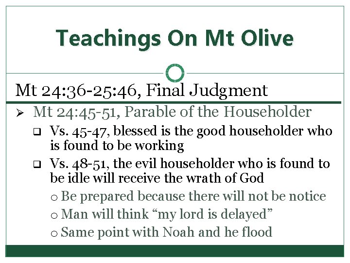 Teachings On Mt Olive Mt 24: 36 -25: 46, Final Judgment Ø Mt 24: