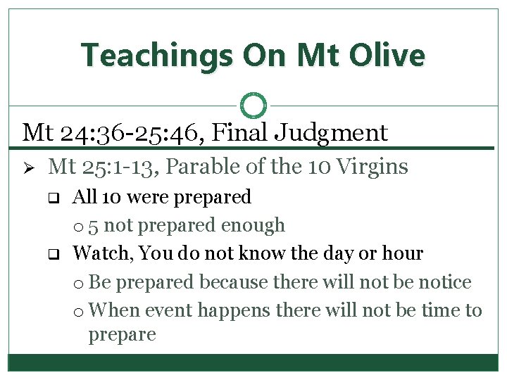 Teachings On Mt Olive Mt 24: 36 -25: 46, Final Judgment Ø Mt 25: