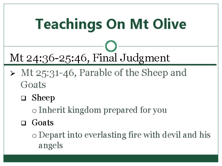 Teachings On Mt Olive Mt 24: 36 -25: 46, Final Judgment Ø Mt 25: