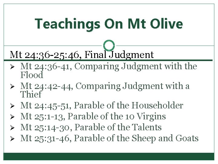 Teachings On Mt Olive Mt 24: 36 -25: 46, Final Judgment Ø Ø Ø