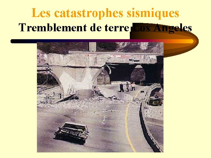 Les catastrophes sismiques Tremblement de terre Los Angeles 