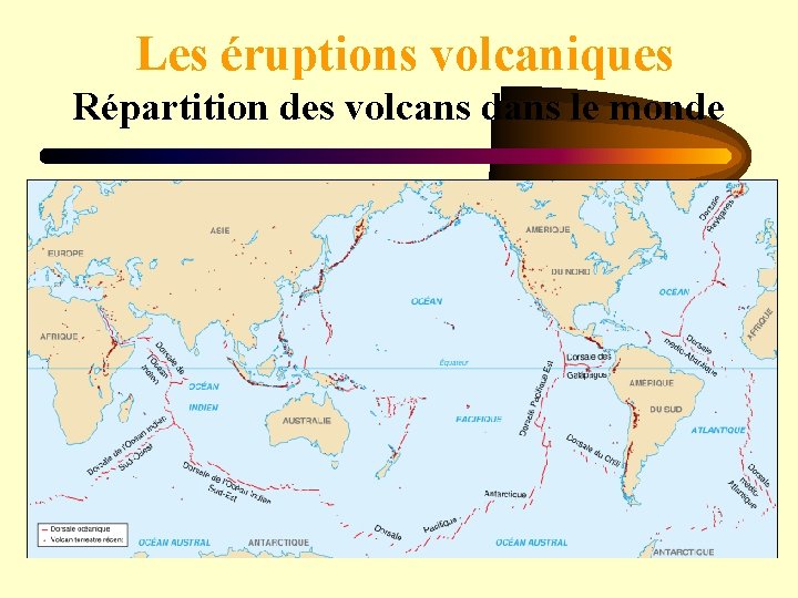 Les éruptions volcaniques Répartition des volcans dans le monde 