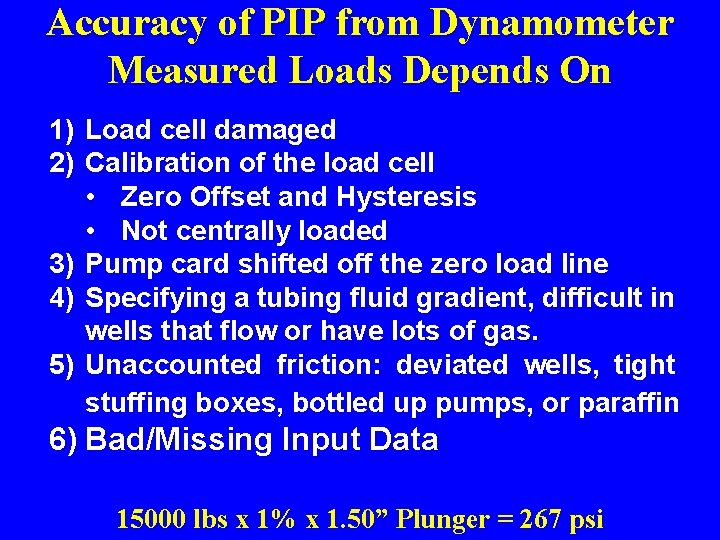 Accuracy of PIP from Dynamometer Measured Loads Depends On 1) Load cell damaged 2)