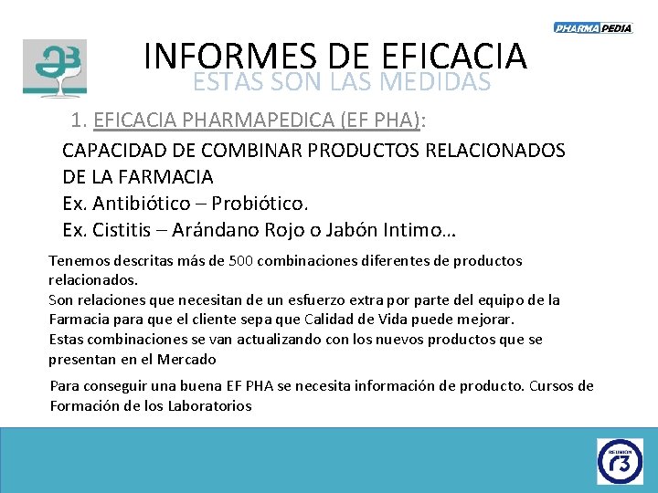 INFORMES DE EFICACIA ESTAS SON LAS MEDIDAS 1. EFICACIA PHARMAPEDICA (EF PHA): CAPACIDAD DE