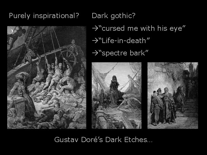 Purely inspirational? Dark gothic? “cursed me with his eye” “poetry gives most pleasure when
