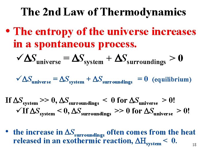 The 2 nd Law of Thermodynamics • The entropy of the universe increases in