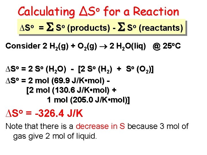 Calculating ∆So for a Reaction ∆So = So (products) - So (reactants) Consider 2